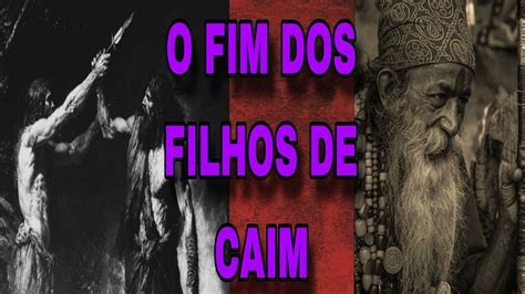 Qual Foi O Fim De Caim - O FIM DOS FILHOS DE CAIM E A PROFECIA NA SUA GENEALOGIA - YouTube