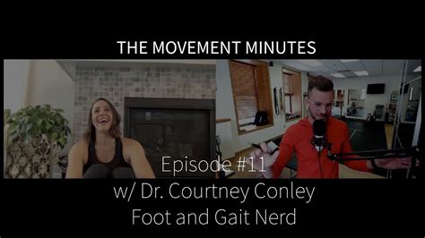 The Movement Minutes Episode W Dr Courtney Conley Foot And