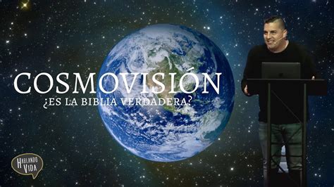 Serie Cosmovisi N Tema Es La Biblia Verdadera Youtube