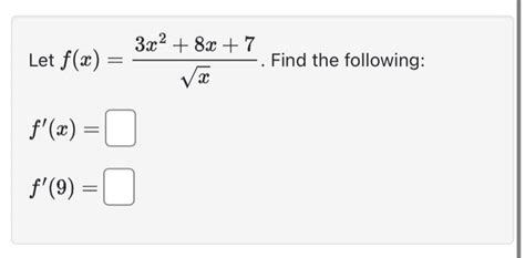 Solved Let F X X3x2 8x 7 Find The Following F′ X