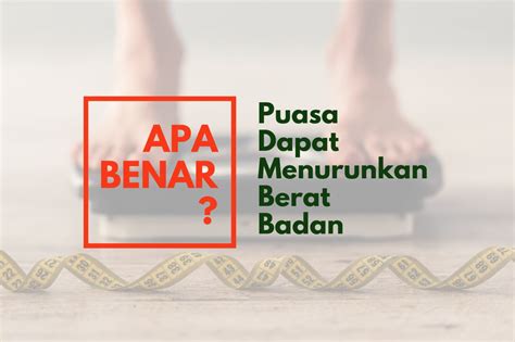 Berpuasa Untuk Menurunkan Berat Badan Mitos Atau Fakta