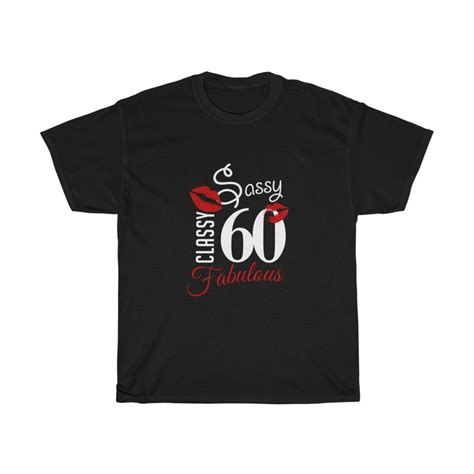 Sassy Classy 60 60th Birthday Tshirt Birthday Tee For Her Etsy