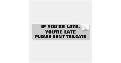 Please Dont Tailgate Bumper Sticker Zazzle