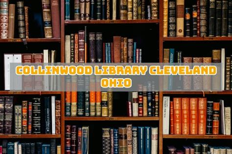 Collinwood Library Cleveland Ohio: A Beacon of Knowledge - Greater Collinwood