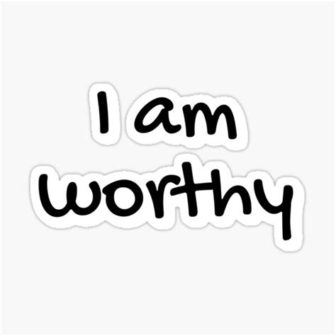 I Am Worthy Minimalist Simple Black Text White Background Affirmation