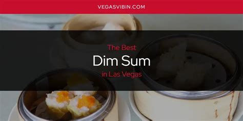 Las Vegas' Best Dim Sum [Updated 2024]