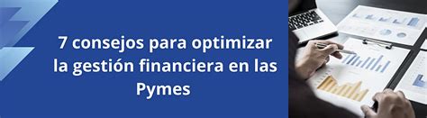 Gestión Financiera En Pymes 7 Consejos Para La Optimización