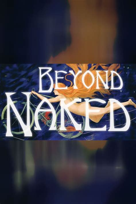 Beyond Naked 2013 Where To Watch And Stream Online Reelgood