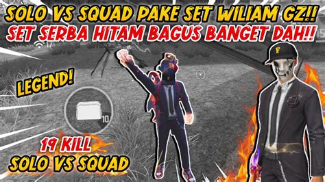 LEGEND SOLO VS SQUAD PAKE SET KOMBINASI FULL HITAM KILL 19 FREE FIRE