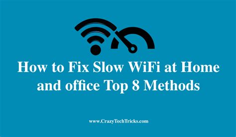 How To Fix Slow Wifi At Home And Office Top 8 Methods Crazy Tech Tricks