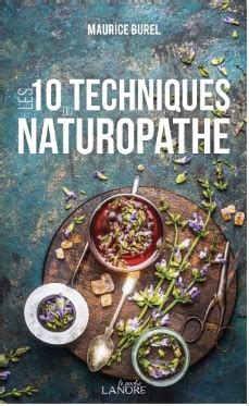 Les Techniques Du Naturopathe Maurice Burel Poche Claire Burel