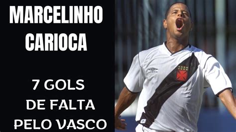 Marcelinho Carioca Todos Os Gols De Falta Pelo Vasco Youtube