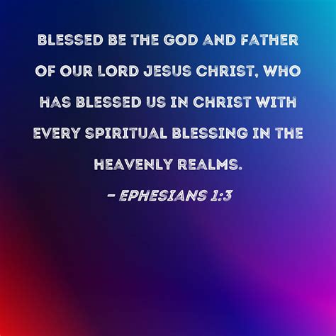 Ephesians 1 3 Blessed Be The God And Father Of Our Lord Jesus Christ