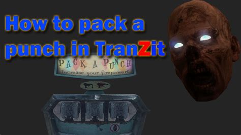 Black Ops Zombies How To Pack A Punch In Tranzit Youtube