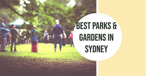 Best Parks And Gardens In Sydney 2024