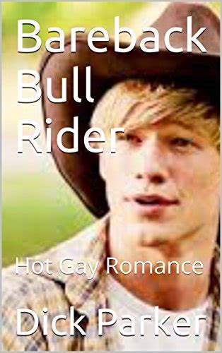 Bareback Bull Rider Hot Gay Romance EBook Parker Dick Amazon Co Uk