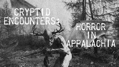 Cryptid Encounters Horror In Appalachia Youtube