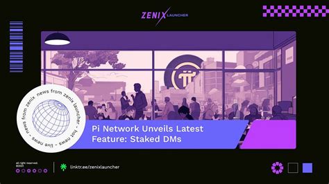 Zenix Launcher News 📰 Pi Network Unveils Latest Feature Staked Dms