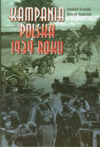 Kampania polska 1939 roku Czesław Grzelak Książka 9788373991699