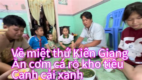 Về miệt thứ Kiên Giang ăn cơm cá rô đồng kho tiêu nồi canh cải xanh