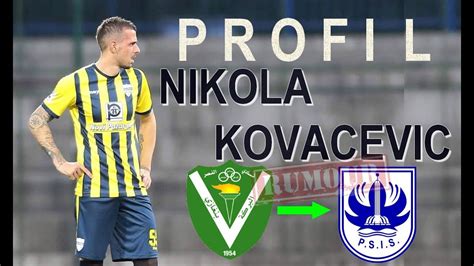 RUMOR PSIS INCAR GELANDANG ASAL SERBIA NIKOLA KOVACEVIC YouTube