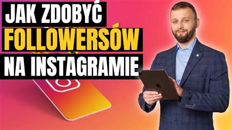 Jak Zyska Wi Cej Obserwuj Cych Na Instagramie Youtube