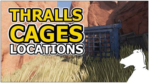 Thralls Cages And Jailors Map Locations Conan Exiles Youtube