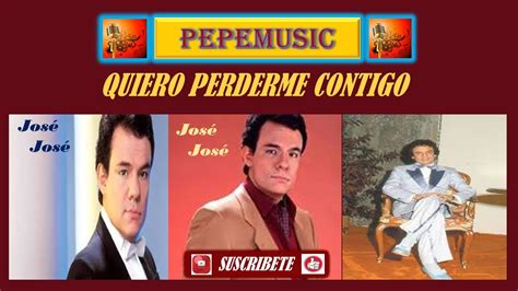 Quiero perderme contigo José José Pista con letra YouTube