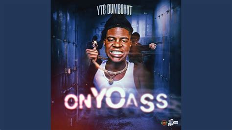 ON YO ASS YouTube