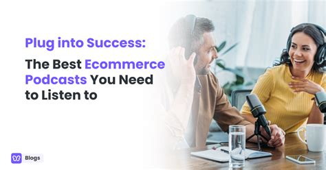 Elevate Your Ecommerce Business With These Top Podcasts