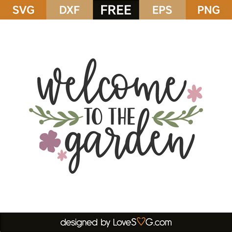 Welcome To The Garden - Lovesvg.com