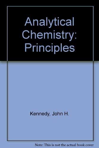 Analytical Chemistry Principles Kennedy John H 9780030469787