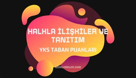 Halkla İlişkiler ve Tanıtım Taban Puanları 2024 Sıralamalar