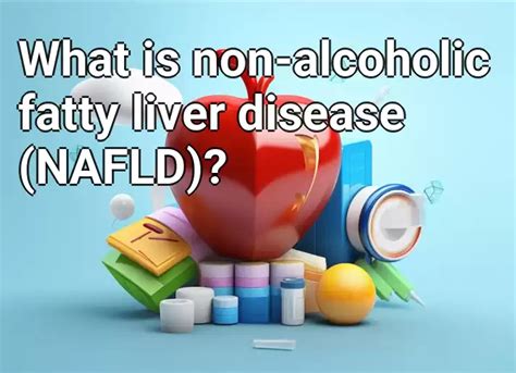 What Is Non Alcoholic Fatty Liver Disease Nafld Healthgovcapital