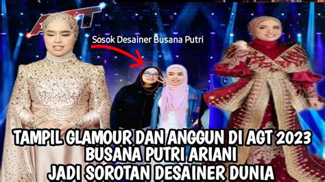 Tampil Glamour Anggun Di Agt Inilah Sosok Perancang Busana