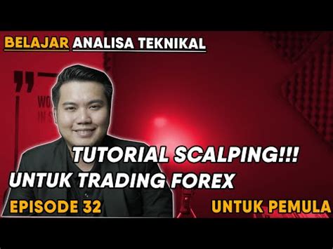 Belajar Analisa Teknikal Dari Ep Tutorial Scalping Untuk Trading