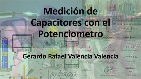 1 5 Medición de Capacitores con el Potenciómetro YouTube