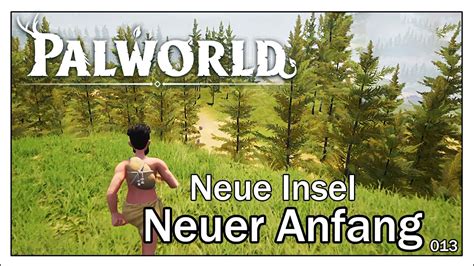 Palworld 013 Neuer Anfang Neue Insel Deutsch Let S Play Palworld