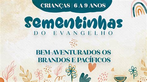 Episódio 10 Bem aventurados os brandos e pacíficos Evangelização de