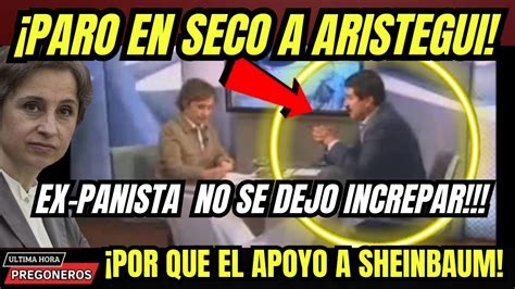 Paro En Seco A Aristegui Por Que El Apoyo A Sheinbaum Ex Panista No