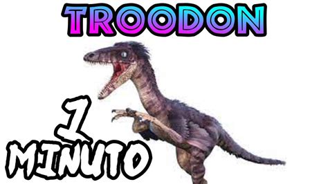 EL TROODON DE ARK EN UN 1 MINUTO YouTube