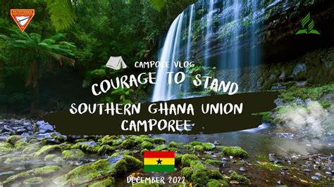 Courage To Stand Southern Ghana Union Camporee YouTube