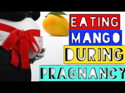 Eating Mango During Pregnancy Benefits Of Eating Mango During