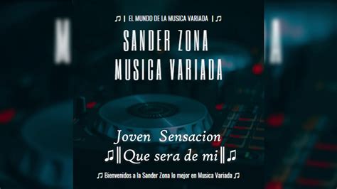 JOVEN SENSACION QUE SERA DE MI AUDIO OFICIAL YouTube