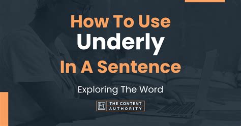 How To Use "Underly" In A Sentence: Exploring The Word