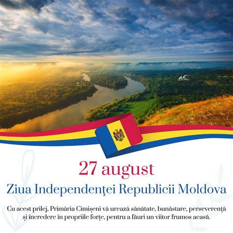 Felicitare Ziua Independeței Republicii Moldova 2022 Primăria Cimișeni