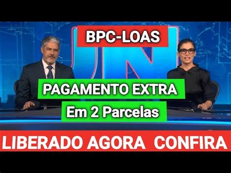 Bpc Loas Liberado Agora Pagamento Extra Em Parcelas De Reais