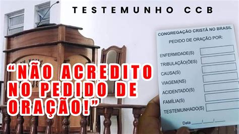 Testemunho Ccb A Irm Que N O Acreditava No Pedido De Ora O Ccb