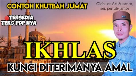 Contoh Khutbah Jum At Ikhlas Kunci Diterimanya Amal YouTube