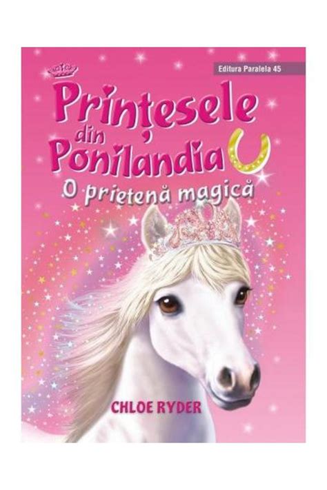 Editura Paralela 45 Printesele din Ponilandia. O prietena magica, Chloe